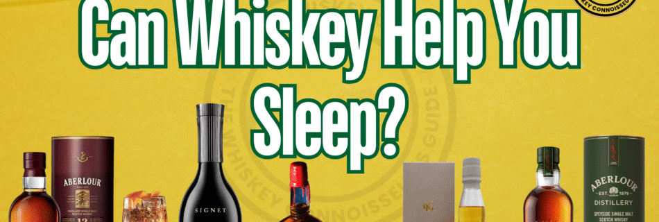Can Whiskey Help You Sleep?