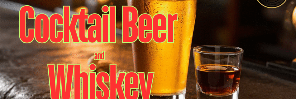 Cocktail Beer and Whiskey