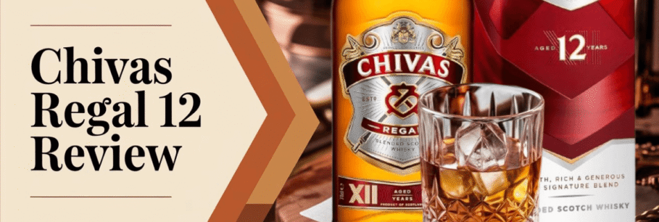 Chivas Regal 12 Review