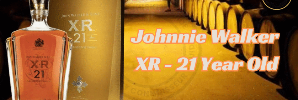 Johnnie Walker XR - 21 Year Old