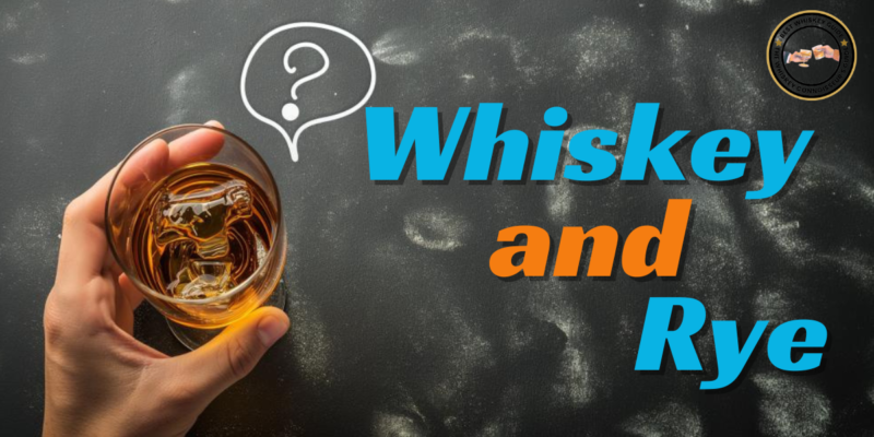 Whiskey and Rye: The Complete Beginner’s Guide to Understanding America’s Favourite Spirits