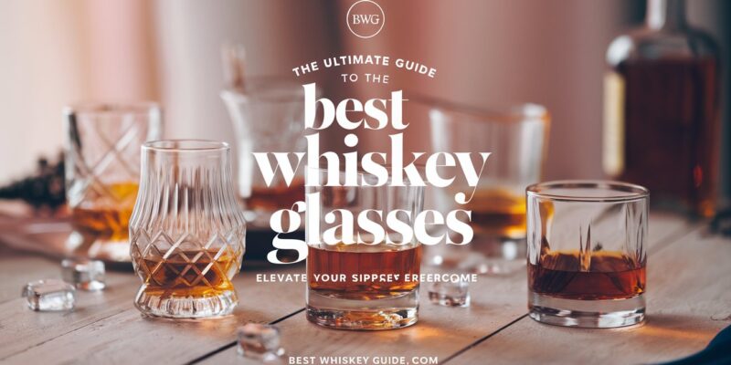 The Ultimate Guide to the Best Whiskey Glasses